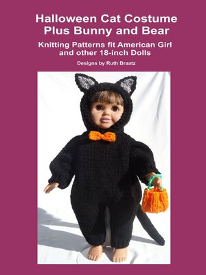 cover image of Halloween Cat Costume Plus Bunny and Bear, Knitting Patterns fit American Girl and other 18-Inch Dolls